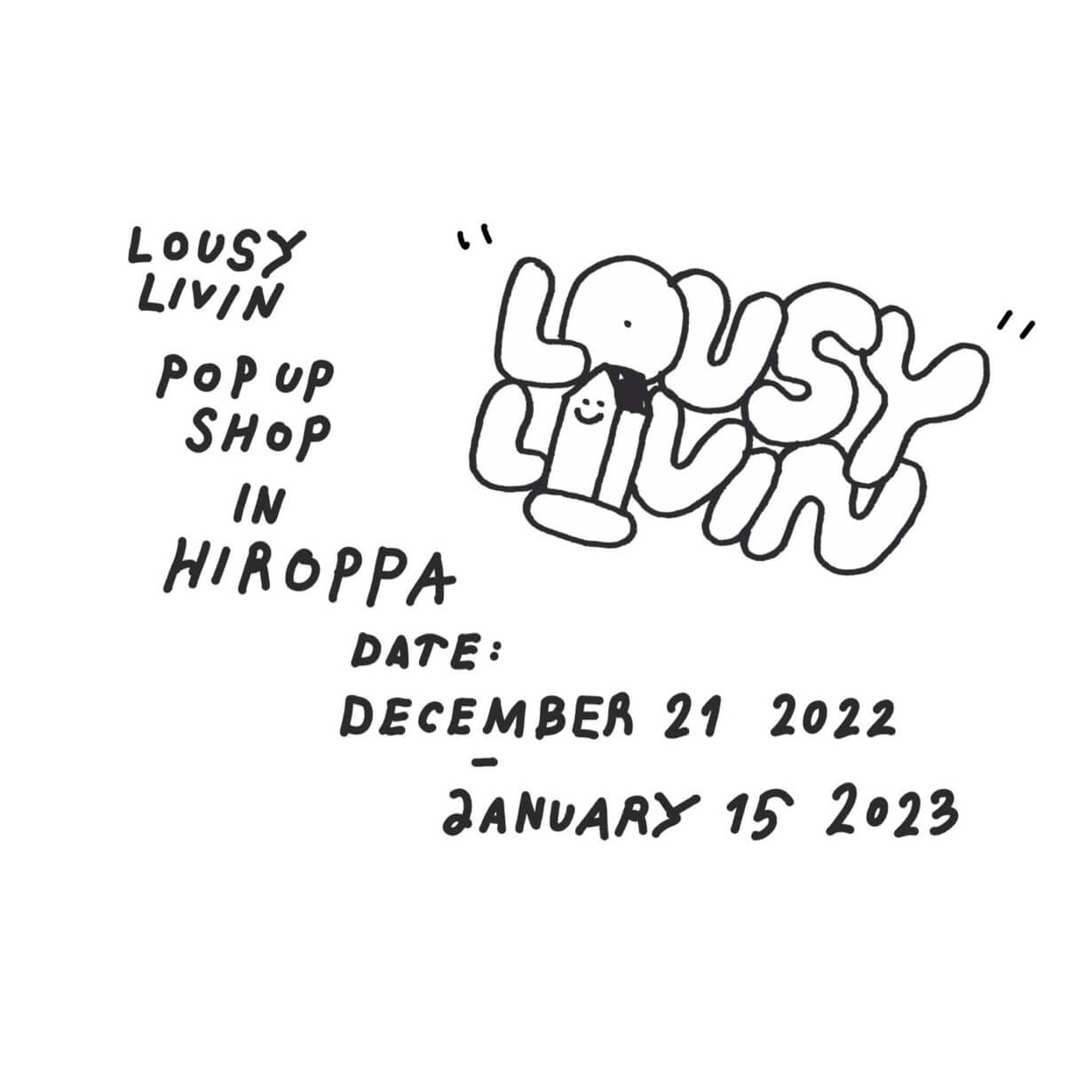 LOUSY LIVIN POP UP SHOP HIROPPA
